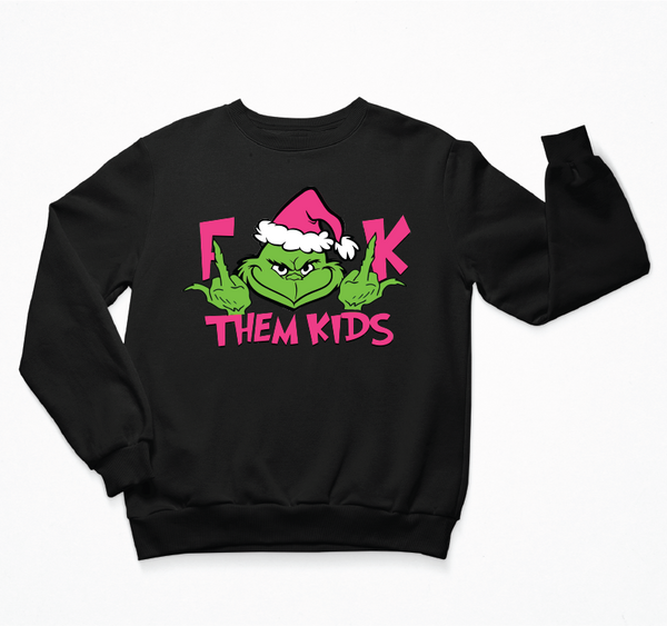 F Them Kids Sweatshirt