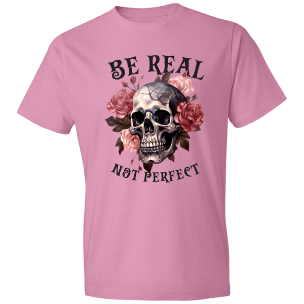 Be Real Not Perfect T-Shirt