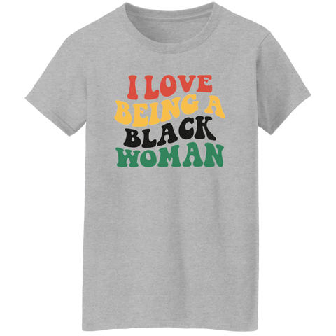 I Love Being A Black Woman T-Shirt