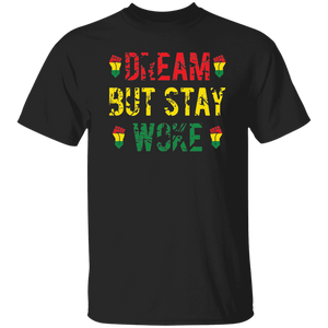 Dream but Stay Woke T-Shirt