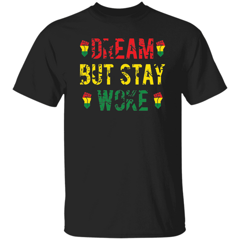 Dream but Stay Woke T-Shirt