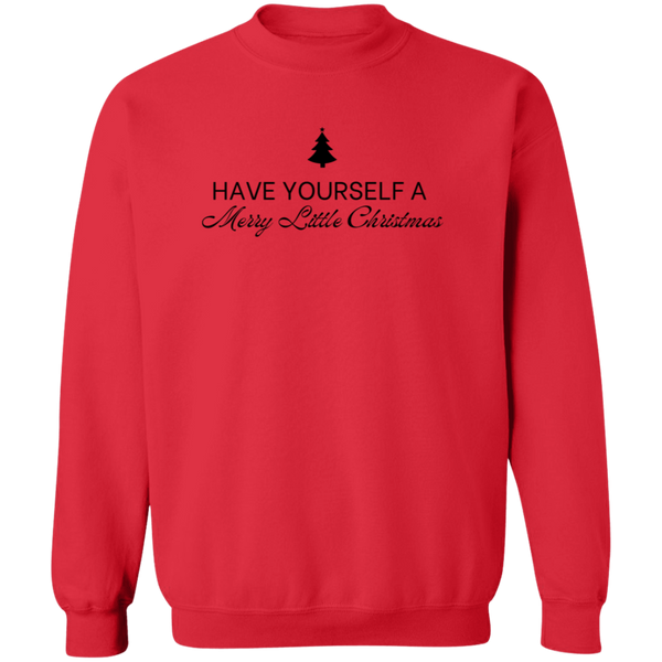 Have Yourself a Merry Little Christmas  Sweatshirt