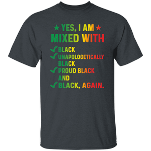 Yes, I Am Mixed With T-Shirt