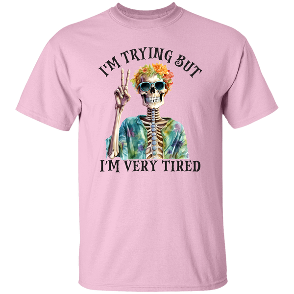 Im Trying But Im Very Tired T-Shirt