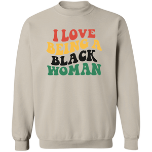 I Love Being A Black Woman Sweatshirt