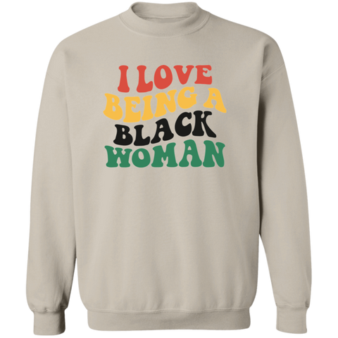 I Love Being A Black Woman Sweatshirt