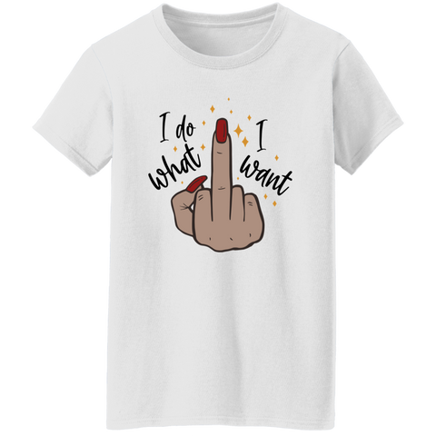 I do What I Want T-Shirt