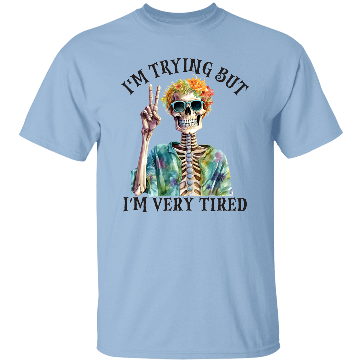 Im Trying But Im Very Tired T-Shirt