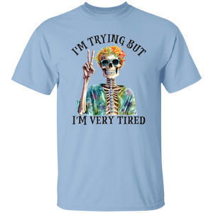 Im Trying But Im Very Tired T-Shirt