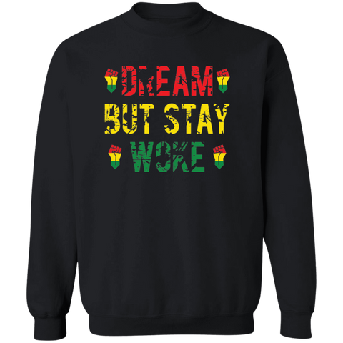 Dream but Stay Woke Sweatshirt