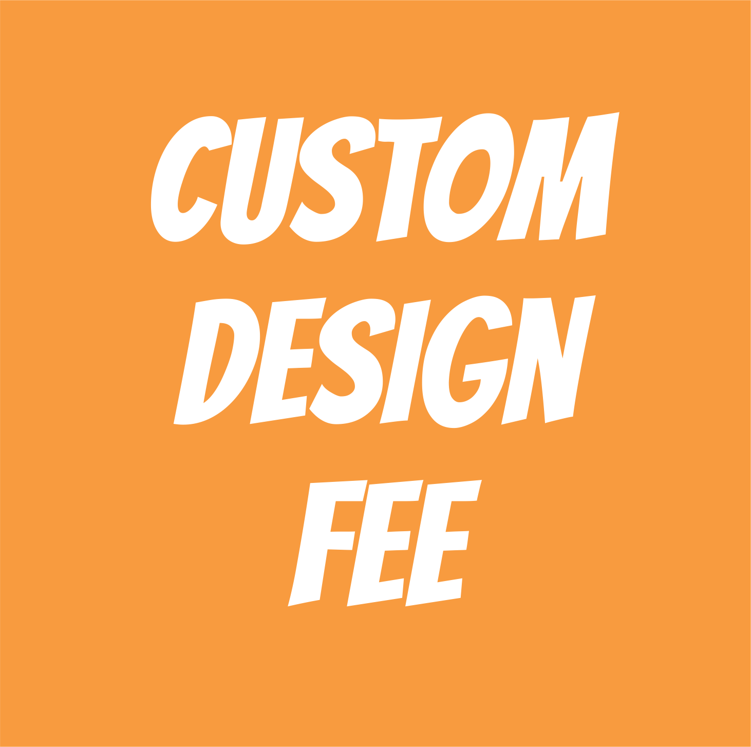 Custom Design Fee