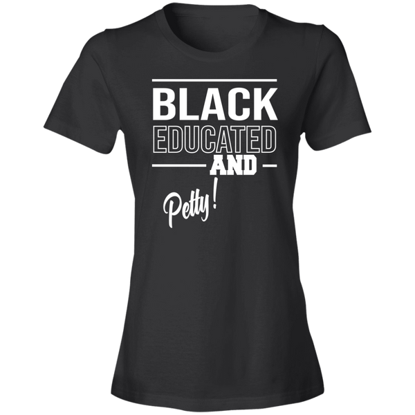 Black Educated and Petty Shirt