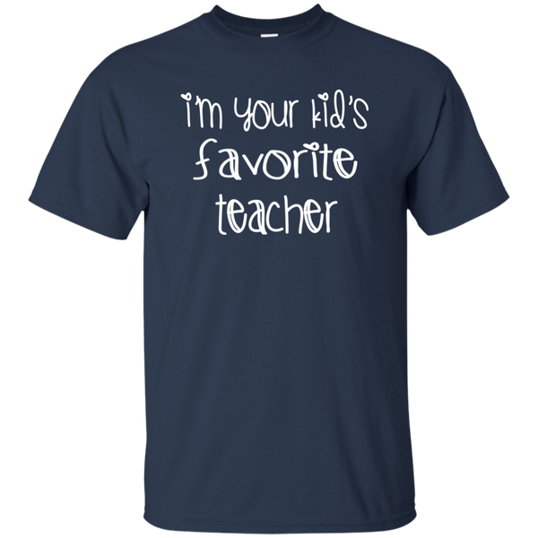 I'm Your Kids Favorite Teacher T-Shirt