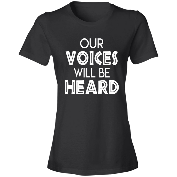 Our Voices Will Be Heard T-Shirt