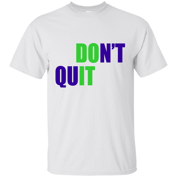 Don't Quit T-Shirt