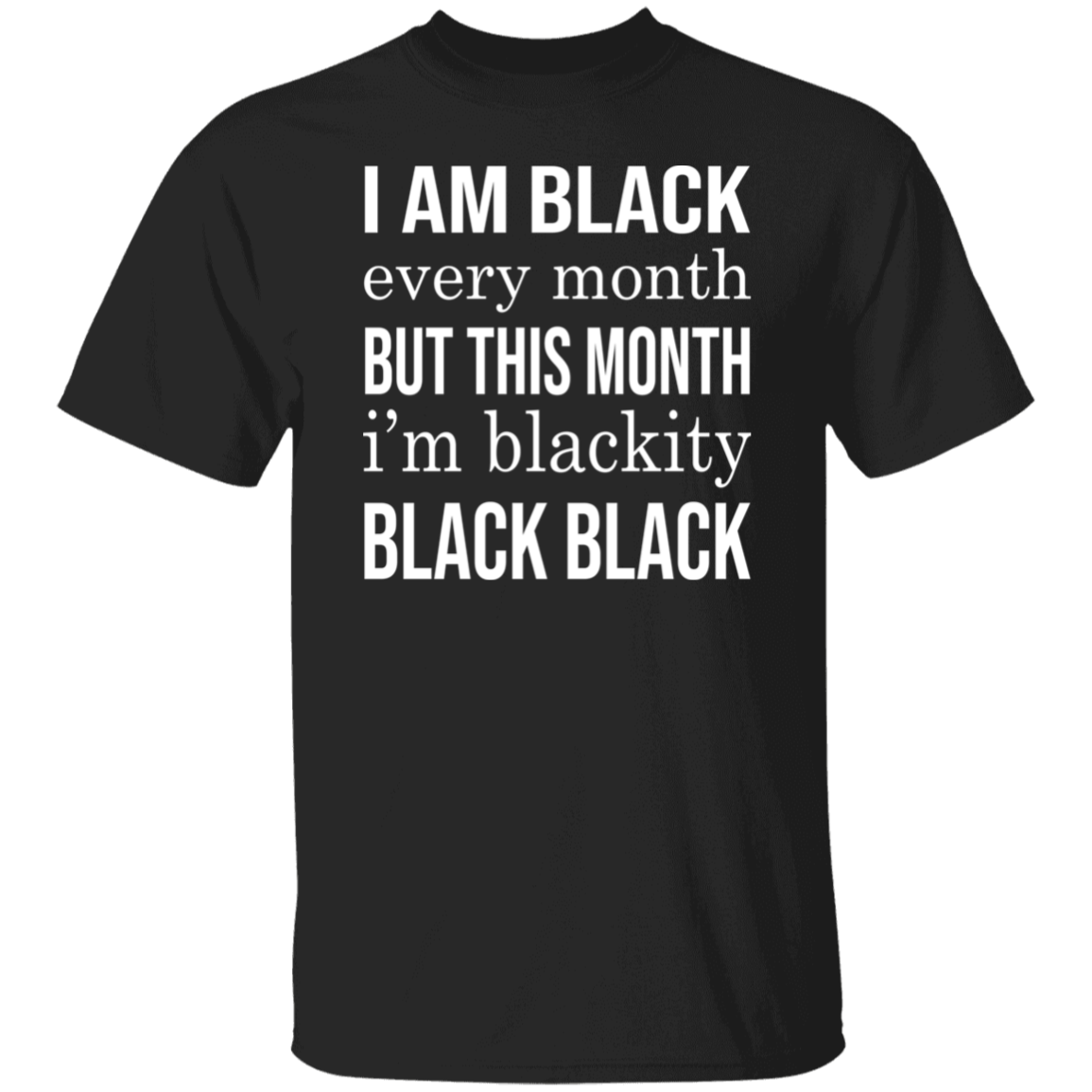 I Am Blackity Black Black