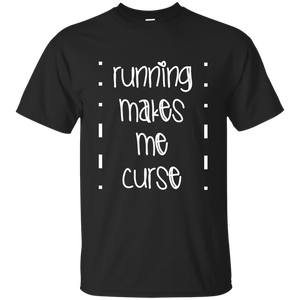 Running Makes Me Curse T-Shirt