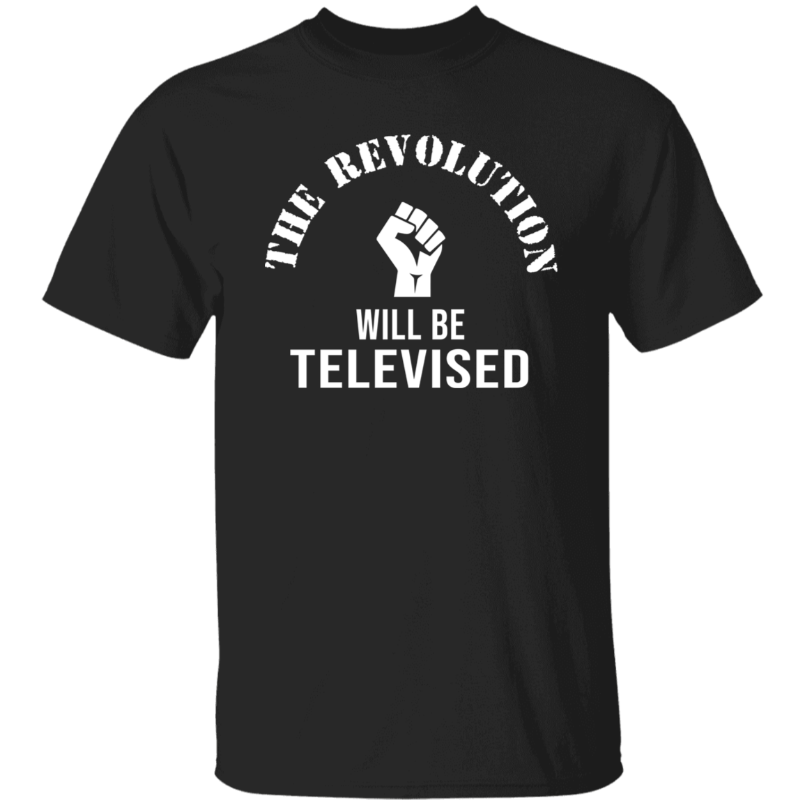 The Revolution Will Be Televised T-Shirt