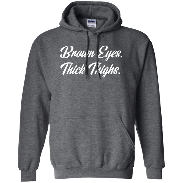 Brown Eyes Thick Thighs Pullover Hoodie 8 oz.