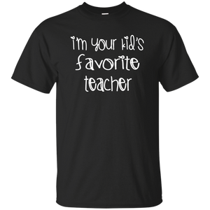 I'm Your Kids Favorite Teacher T-Shirt