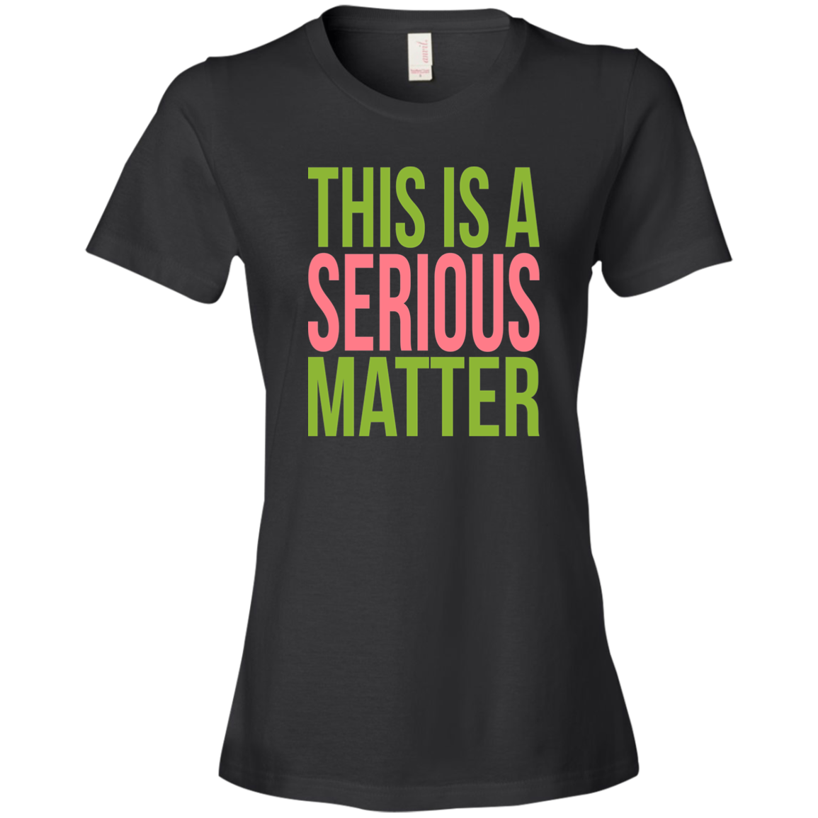 This is a Serious Matter Ladies' T-Shirt