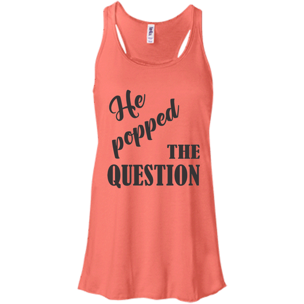 He Popped The Question (Black) Flowy Racerback Tank