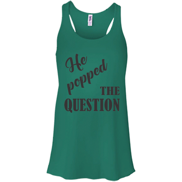 He Popped The Question (Black) Flowy Racerback Tank