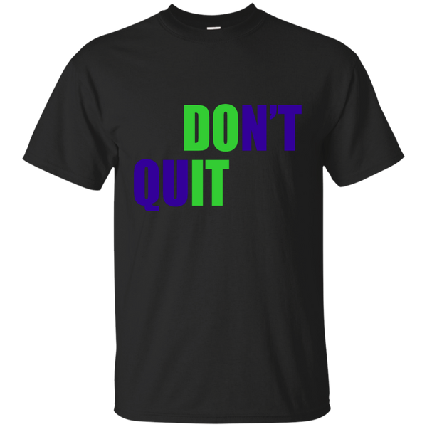 Don't Quit T-Shirt