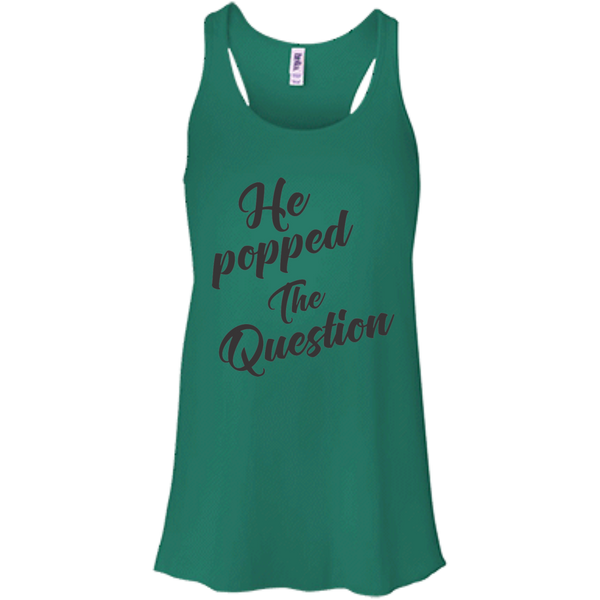 He Popped The Question (Black) Flowy Racerback Tank