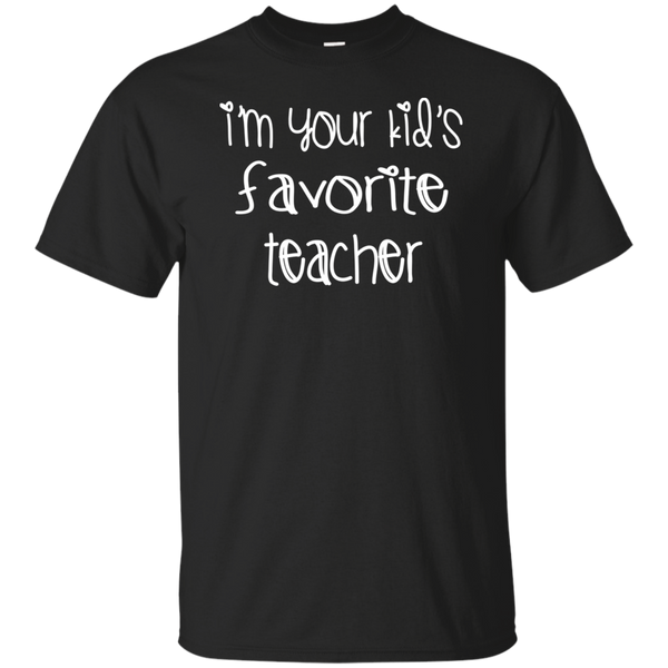 I'm Your Kids Favorite Teacher T-Shirt