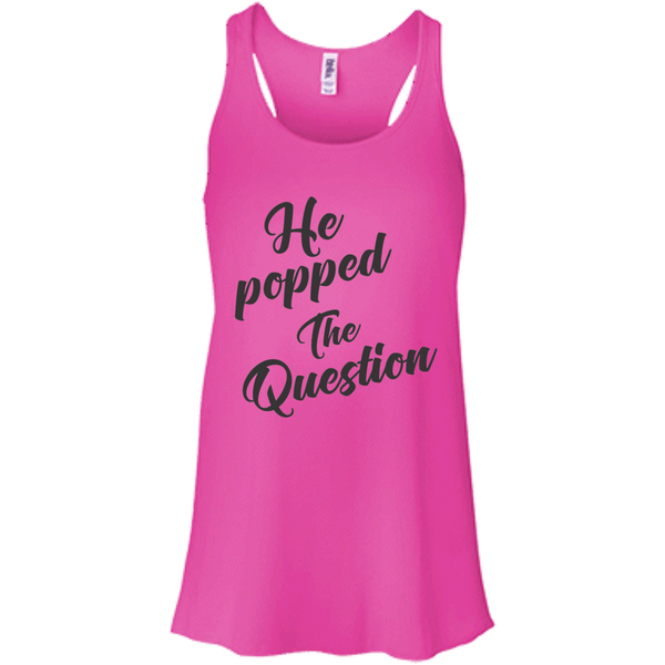 He Popped The Question (Black) Flowy Racerback Tank