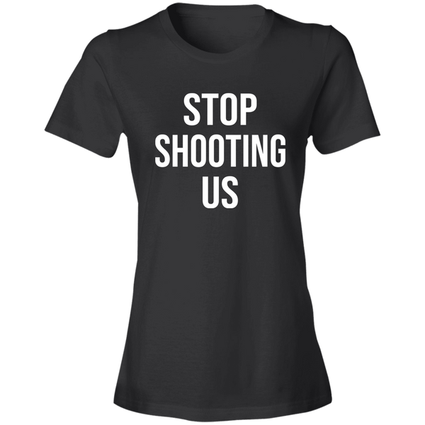 Stop Shooting Us T-Shirt