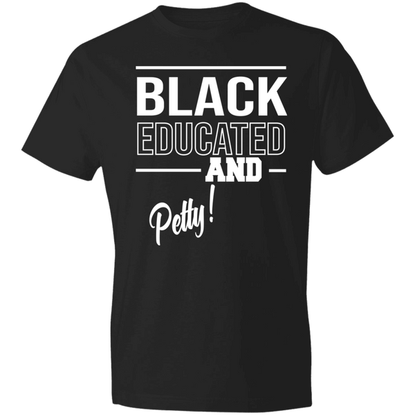 Black Educated and Petty Shirt