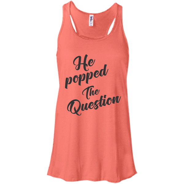 He Popped The Question (Black) Flowy Racerback Tank