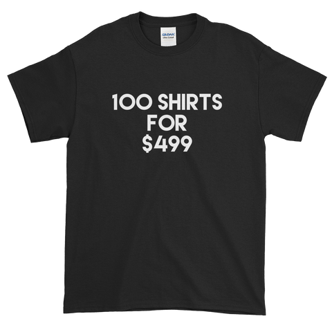 100 T-Shirts for $499